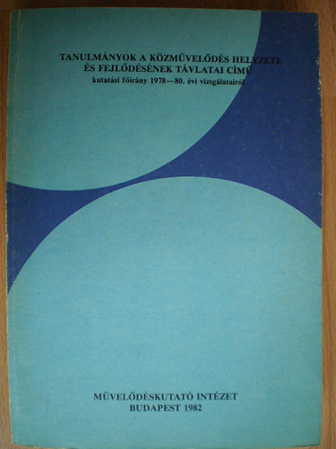 Tanulm�nyok a k�zm�vel�d�s helyzete �s fejl�d�s�nek t�vlatai c�m�...