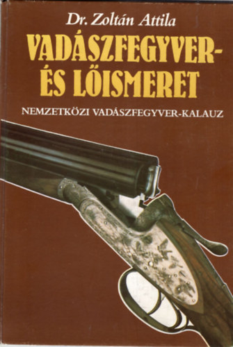 Vadszfegyver- s lismeret II. (nemzetkzi vadszfegyver-kalauz)