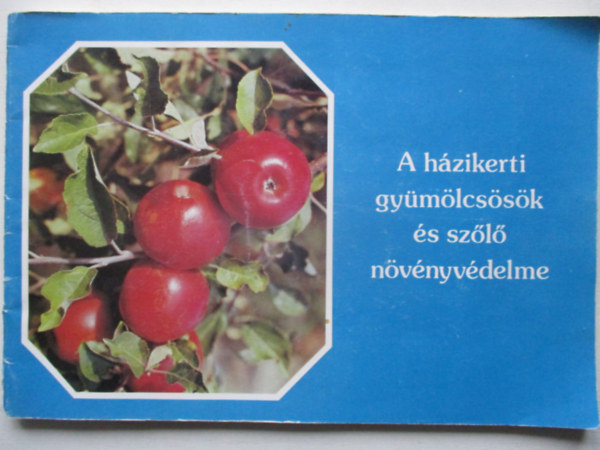 A h�zikerti gy�m�lcs�s�k �s sz�l� n�v�nyv�delme