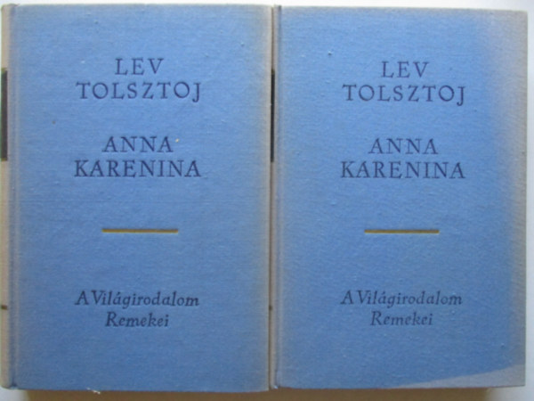 Lev Tolsztoj - Anna Karenina I-II. (A Vilgirodalom Remekei)