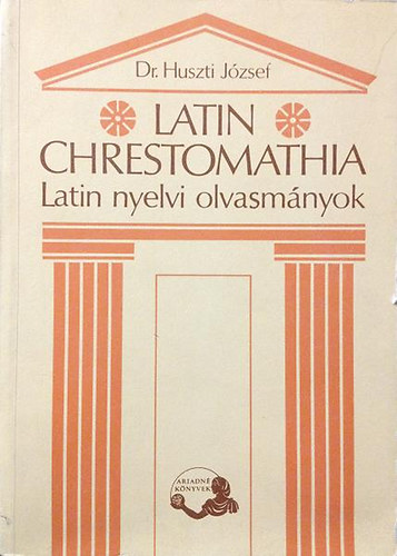 Latin Chrestomathia (Latin nyelvi olvasm�nyok)