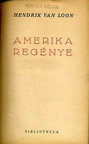 Hendrik van Loon - Amerika regnye