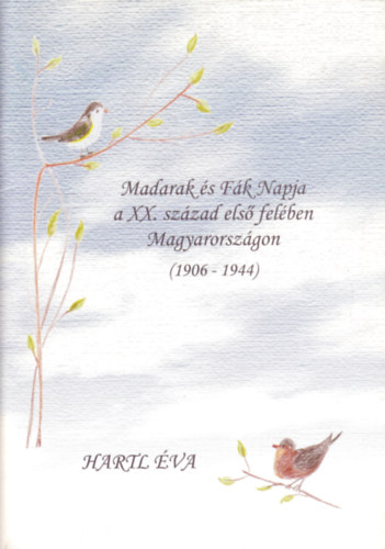 Madarak s Fk napja a XX. szzad els felben Magyarorszgon (1906-1944)