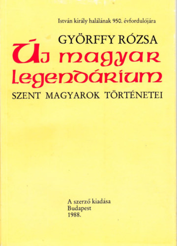 j magyar legendrium - szent magyarok trtnetei