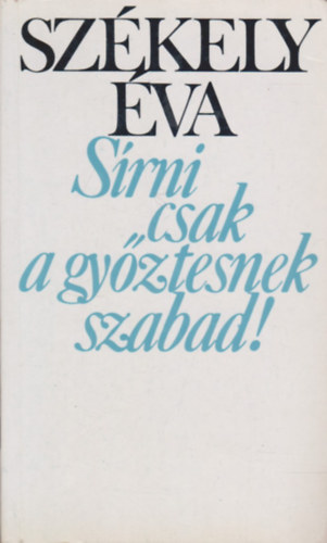 S�rni csak a gy�ztesnek szabad!