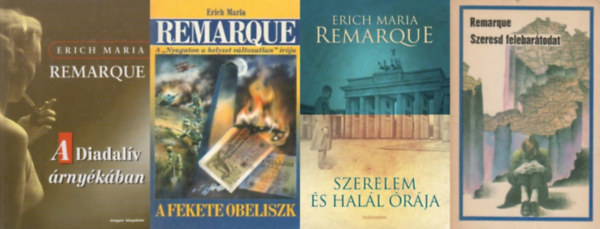 4 db Erich Maria Remarque regény: A Diadalív árnyékában + Szeresd felebarátodat + A fekete obeliszk + Szerelem és halál órája
