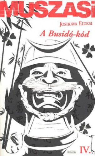 Josikava Eidzsi - Muszasi IV.-A busid�-k�d