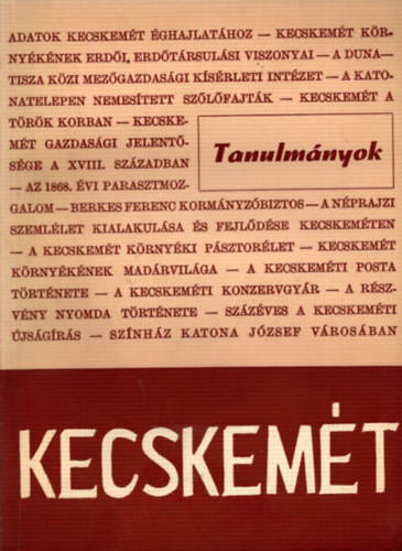 Heltai N�ndor  (szerk.) - Kecskem�t 1368-1968 - Tanulm�nyok a v�ros m�ltj�r�l, jelen�r�l