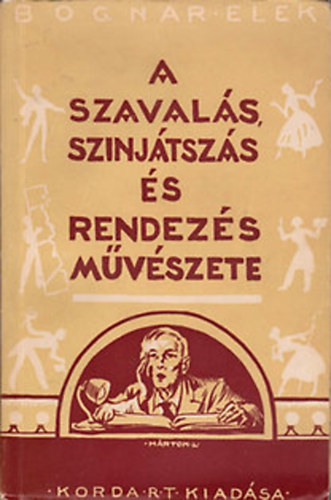 A szaval�s, szinj�tsz�s �s rendez�s m�v�szete