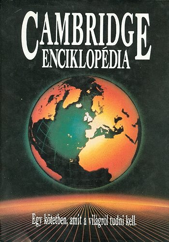 Cambridge enciklopdia (Egy ktetben, amit a vilgrl tudni kell)