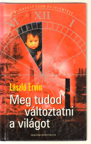 Meg tudod v�ltoztatni a vil�got