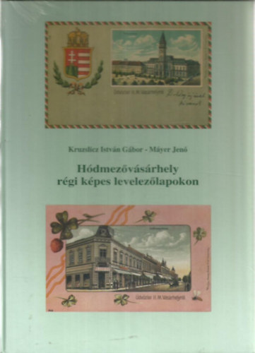 Hdmezvsrhely rgi kpes levelezlapokon