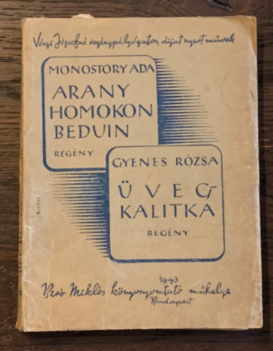 Gyenes Rzsa MONOSTORY Ada - Arany homokon beduin - vegkalitka (Vszi Jzsefn regnyplyzaton djat nyert mvek)