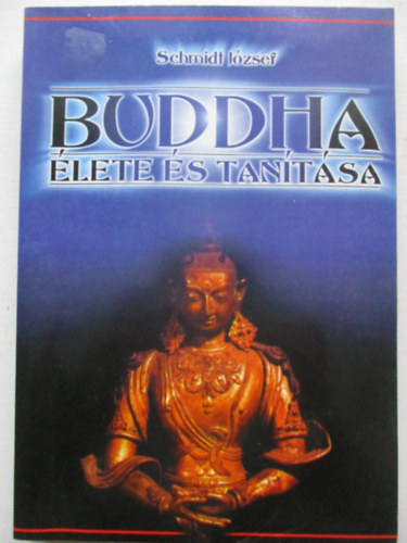 Buddha �lete �s tan�t�sa (reprint kiad�s)