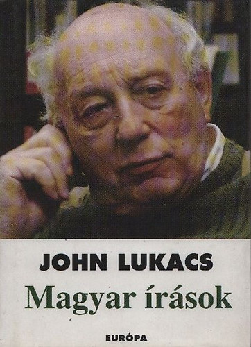 John Lukacs - Magyar rsok