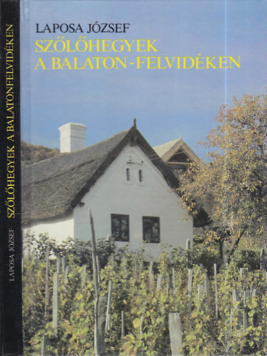 Sz�l�hegyek a Balaton-felvid�ken (9 �br�val, t�rk�pmell�klettel, sz�nes �s fekete-feh�r fot�kkal)