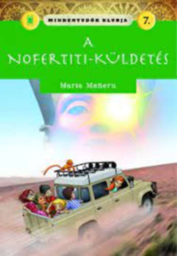 Maria Maneru - Mindentudk klubja 7.- A Nofertiti-kldets