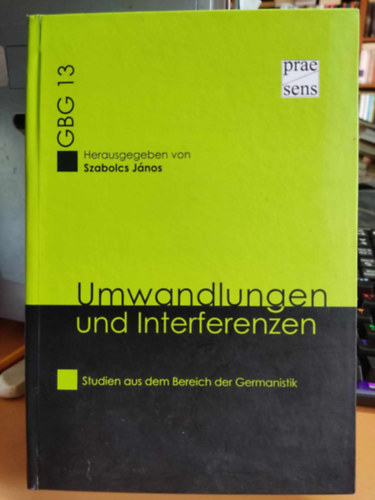 Umwandlungen und Interferenzen - Studien aus dem Bereich der Germanistik