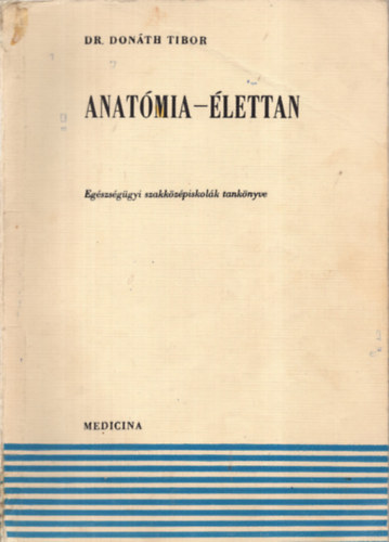 Dr. Donáth Tibor - Anatómia-élettan