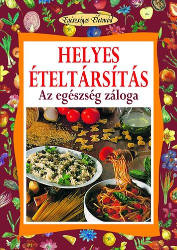 Angela Maria Mauri - Helyes teltrsts - Az egszsg zloga - Egszsges letmd 7.