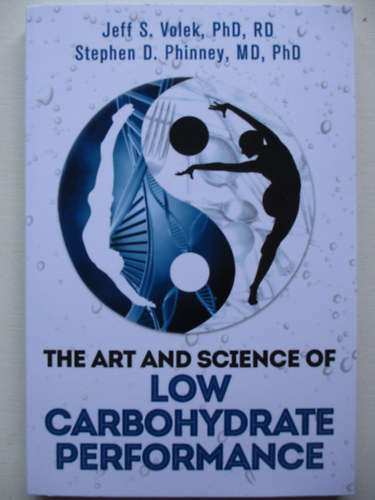 Jeff S Volek - The art and science of low carbohydrate performance