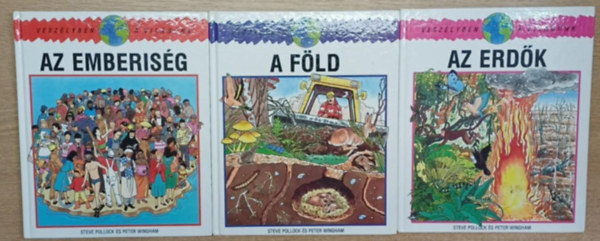 Peter Wingham Steve Pollock - 3 db a Veszlyben a vilgunk sorozatbl: Az emberisg - A Fld - Az erdk
