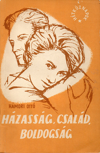 Hámori Ottó - Házasság, Család, Boldogság