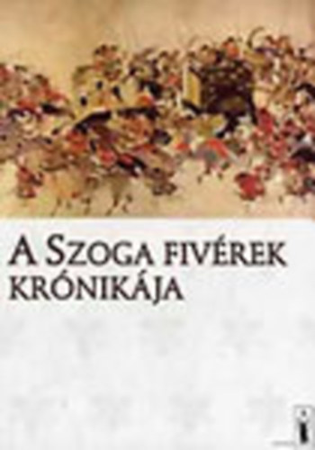 Krpti Gbor Csaba  (szerk.) - A Szoga fivrek krnikja