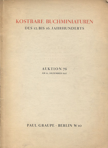 Kostbare Buchminiaturen des 12. bis 16. jahrhunderts (rversi katalgus: Auktion 76., 12. dezember 1927.)