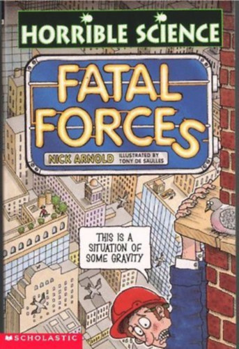 Nick Arnold - The Horrible Science Collection - Fatal Forces