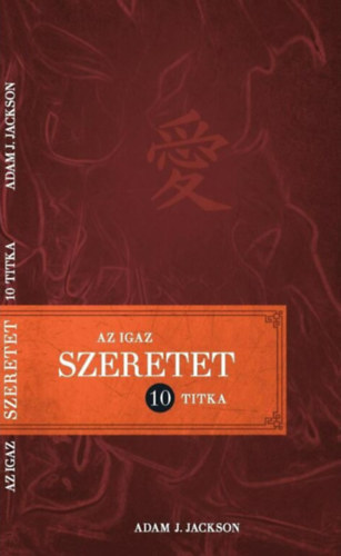 Az igaz szeretet 10 titka