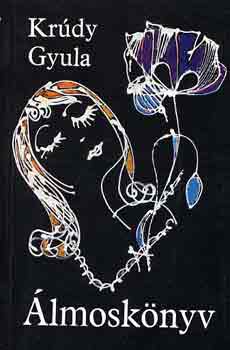 Krdy Gyula - lmosknyv - lmok, babonk, tenyrjsls