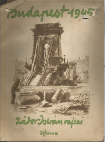 Budapest 1945 - Zdor Istvn rajzai