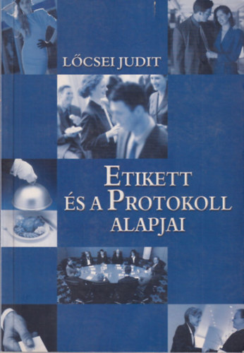 Lcsei Judit - Etikett s a protokoll alapjai