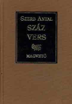 Szz vers (Grg, latin, angol, francia, nmet, olasz vlogatott kltemnyek eredeti szvege s magyar fordtsa)- tbbnyelv