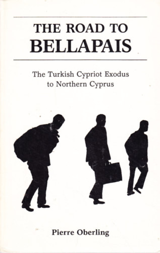 The Road to Bellapais: The Turkish Cypriot Exodus to Northern Cyprus