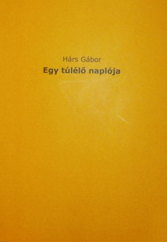 Egy túlélő naplója I.