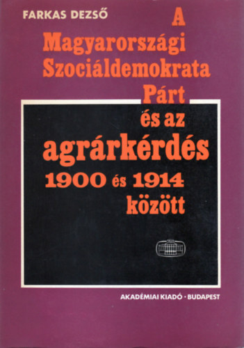 A magyarorszgi Szocildemokrata Prt s az agrrkrds 1900 s 1914 kztt