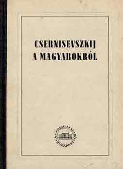 Csernisevszkij - Csernisevszkij a magyarokrl
