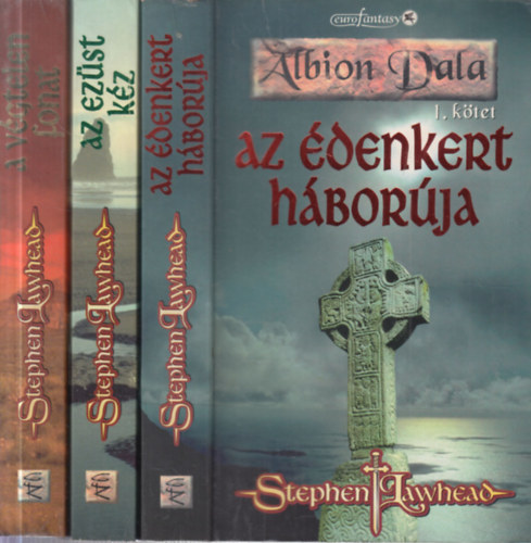 Stephen Lawhead - Albion Dala I-III. (Az denkert hborja, Az ezst kz, A vgtelen fonat)