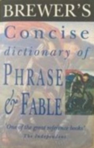Ebenezer Cobham Brewer Betty Kirkpatrick - Brewer's Concise Dictionary of Phrase and Fable
