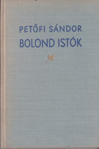 Bolond Ist�k (Orlay Petrich Soma rajzaival)