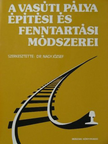 Dr. (szerk.) Nagy Jzsef - A vasti plya ptsi s fenntartsi mdszerei