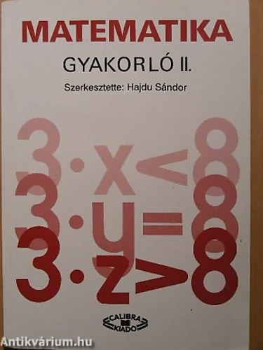 Matematika gyakorl II. LTALNOS ISKOLA 5-7. OSZTLY, NYOLCOSZTLYOS GIMNZIUM 1-2. OSZTLY