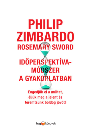 Rosemary Sword Philip Zimbardo - Idperspektva-mdszer a gyakorlatban