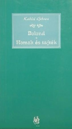 Homok s tajtk, A bolond