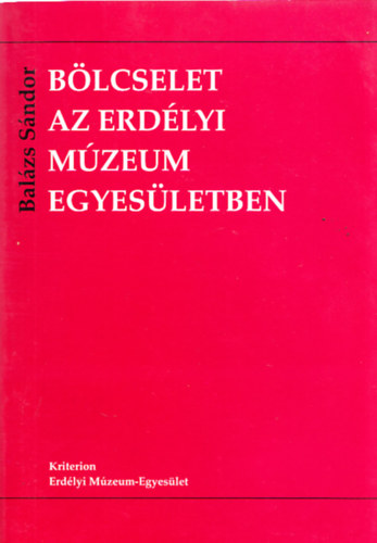 Blcselet az Erdlyi Mzeum Egyesletben (Dediklt)