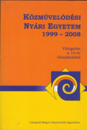 Kzmveldsi Nyri Egyetem 1999-2008 -- Vlogats a 10 v eladsaibl