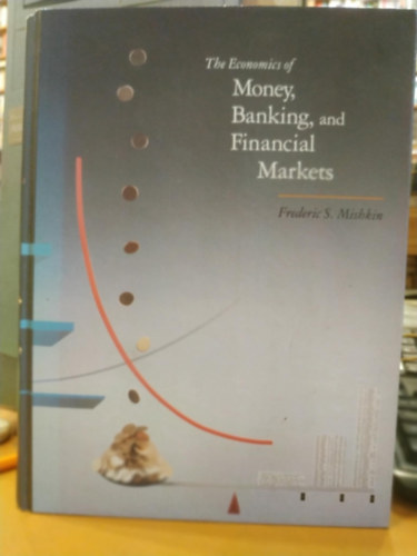 The Economics of Money, Banking, and Financial Markets