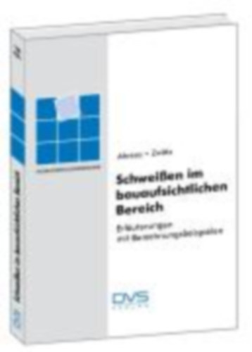 Schwei�en im bauaufsichtlichen Bereich - Erl�uterungen mit Berechnungsbeispielen